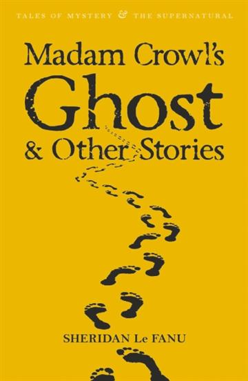 Knjiga Madam Crowl's Ghost & Other Stories autora Sheridan Le Fanu izdana 2008 kao meki uvez dostupna u Knjižari Znanje.