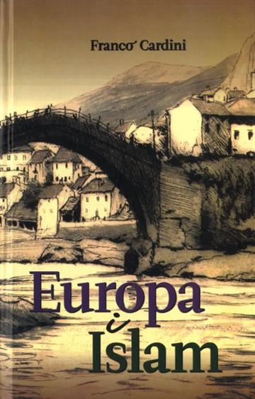 Knjiga Europa i Islam autora Franco Cardini izdana 2009 kao tvrdi uvez dostupna u Knjižari Znanje.
