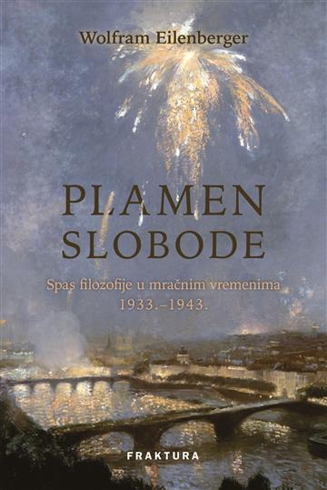 Knjiga Plamen slobode autora Wolfram Eilenberger izdana 2022 kao tvrdi uvez dostupna u Knjižari Znanje.
