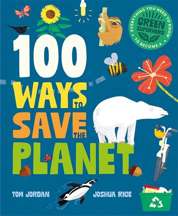 Knjiga 100 Ways to Save the Planet autora Joshua Rice izdana 2024 kao tvrdi uvez dostupna u Knjižari Znanje.