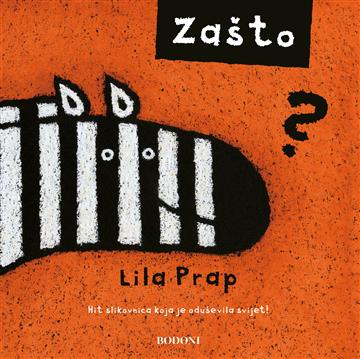 Knjiga Zašto? autora Lila Prap izdana 2023 kao tvrdi uvez dostupna u Knjižari Znanje.