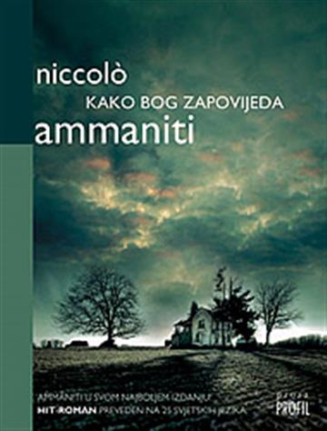 Knjiga Kako bog zapovijeda autora Niccolo Ammaniti izdana 2008 kao meki uvez dostupna u Knjižari Znanje.