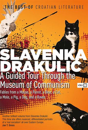 Knjiga A Guided Tour Through theseum of Communism autora Slavenka Drakulić izdana 2017 kao meki uvez dostupna u Knjižari Znanje.