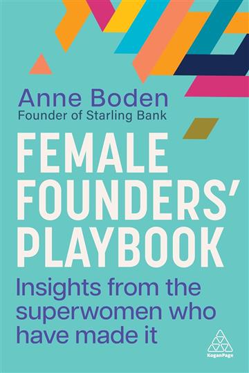 Knjiga Female Founders' Playbook autora Anne Boden izdana 2024 kao meki uvez dostupna u Knjižari Znanje.