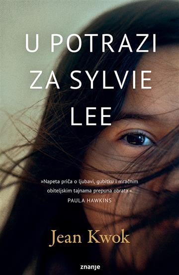 Knjiga U potrazi za Sylvie Lee autora Jean Kwok izdana 2021 kao tvrdi uvez dostupna u Knjižari Znanje.