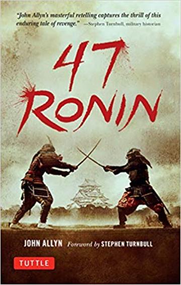 Knjiga 47 Ronin autora John Allyn, Stephen Turnbull izdana 2018 kao meki uvez dostupna u Knjižari Znanje.