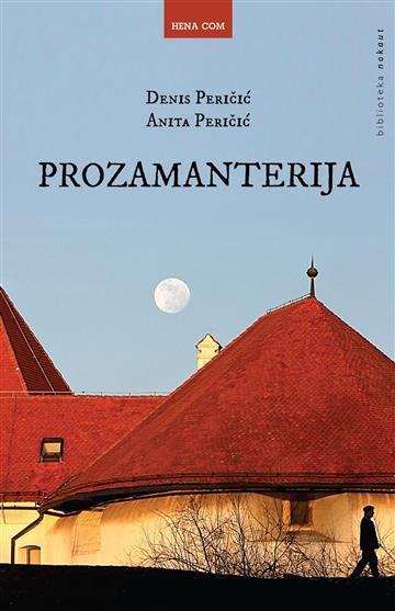 Knjiga Prozamanterija autora Denis Peričić, Anita Peričić izdana 2019 kao meki uvez dostupna u Knjižari Znanje.
