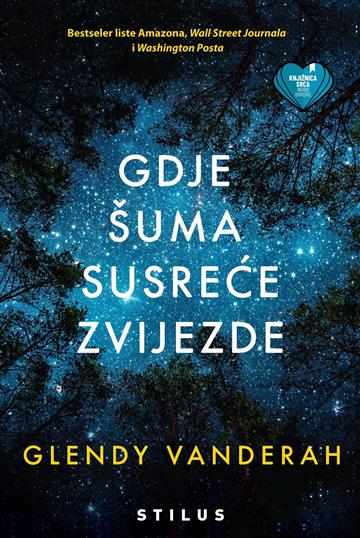 Knjiga Gdje šuma susreće zvijezde autora Glendy Vanderah izdana  kao  dostupna u Knjižari Znanje.