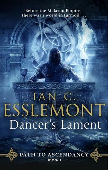 Knjiga Path to Ascendancy #01: Dancer's Lament autora Ian C. Esslemont izdana 2017 kao meki uvez dostupna u Knjižari Znanje.