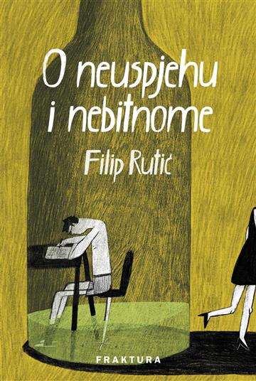 Knjiga O neuspjehu i nebitnome autora Filip Rutić izdana 2023 kao tvrdi uvez dostupna u Knjižari Znanje.