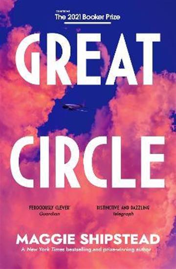 Knjiga Great Circle autora Maggie Shipstead izdana 2021 kao meki uvez dostupna u Knjižari Znanje.