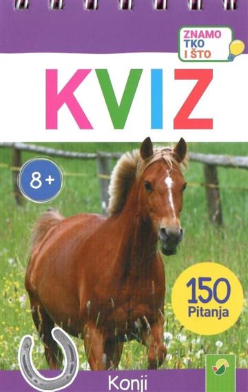 Knjiga Kviz - konji autora Grupa autora izdana 2021 kao meki uvez dostupna u Knjižari Znanje.