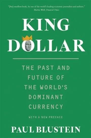 Knjiga King Dollar autora Paul Blustein izdana 2026 kao meki uvez dostupna u Knjižari Znanje.