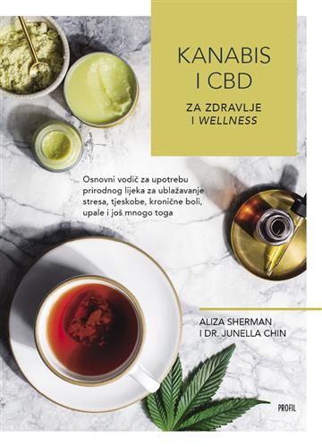 Knjiga Kanabis i CBD za zdravlje i wellness autora Aliza Sherman izdana 2020 kao meki uvez dostupna u Knjižari Znanje.