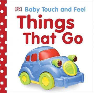 Knjiga Baby Touch and Feel Things That Go autora DK izdana 2009 kao tvrdi uvez dostupna u Knjižari Znanje.
