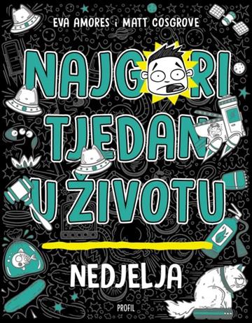 Knjiga Najgori tjedan u životu – Nedjelja autora Eva Amores izdana 2026 kao meki uvez dostupna u Knjižari Znanje.