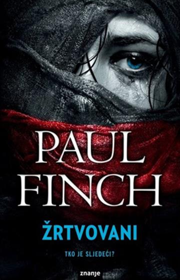 Knjiga Žrtvovani autora Paul Finch izdana  kao meki uvez dostupna u Knjižari Znanje.