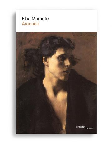 Knjiga Aracoeli autora Elsa Morante izdana 2025 kao meki uvez dostupna u Knjižari Znanje.