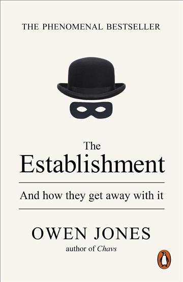 Knjiga The Establishment : And how they get away with it autora Owen Jones izdana 2015 kao meki uvez dostupna u Knjižari Znanje.