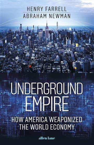 Knjiga Underground Empire autora Henry Farrell izdana 2023 kao tvrdi uvez dostupna u Knjižari Znanje.