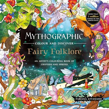 Knjiga Mythographic Colour and Discover: Fairy Folklore autora Fabiana Attanasio izdana 2026 kao meki uvez dostupna u Knjižari Znanje.