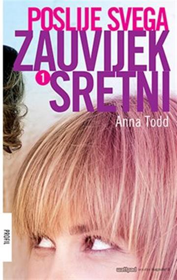 Knjiga Poslije svega - Zauvijek sretni 1 autora Anna Todd izdana 2016 kao meki uvez dostupna u Knjižari Znanje.