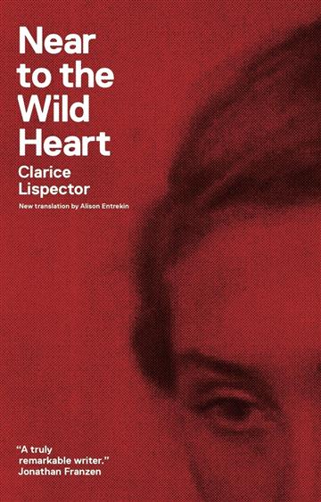 Knjiga Near to the Wild Heart autora Clarice Lispector izdana 2012 kao meki uvez dostupna u Knjižari Znanje.