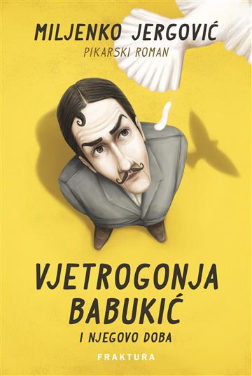 Knjiga Vjetrogonja Babukić i njegovo doba autora Miljenko Jergović izdana 2021 kao tvrdi uvez dostupna u Knjižari Znanje.