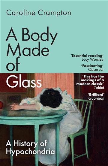 Knjiga Body Made of Glass: History of Hypochondria autora Caroline Crampton izdana 2025 kao meki uvez dostupna u Knjižari Znanje.