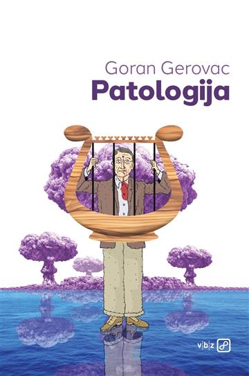 Knjiga Patologija autora Goran  Gerovac izdana 2026 kao meki uvez dostupna u Knjižari Znanje.