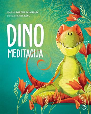 Knjiga Dino meditacija autora Lorena Pajalunga izdana 2023 kao tvrdi uvez dostupna u Knjižari Znanje.