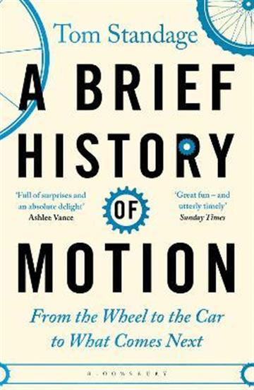Knjiga A Brief History of Motion autora Tom Standage izdana 2022 kao meki uvez dostupna u Knjižari Znanje.