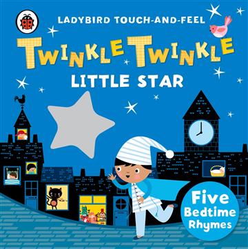 Knjiga Twinkle, Twinkle, Little Star: Ladybird Touch and Feel Rhymes autora Ladybird izdana 2016 kao tvrdi uvez dostupna u Knjižari Znanje.