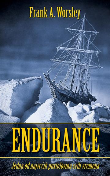 Knjiga Endurance autora Frank A. Worsley izdana  kao meki uvez dostupna u Knjižari Znanje.