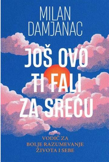 Knjiga Još ovo ti fali za sreću autora Milan Damjanac izdana 2026 kao meki uvez dostupna u Knjižari Znanje.