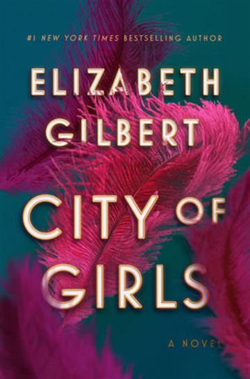 Knjiga City of Girls autora Elizabeth Gilbert izdana 2019 kao tvrdi uvez dostupna u Knjižari Znanje.
