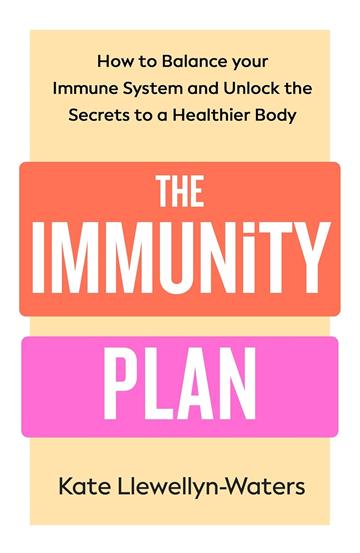 Knjiga Immunity Plan autora Kate Llewellyn-Water izdana 2026 kao meki uvez dostupna u Knjižari Znanje.