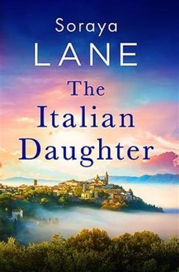 Knjiga Italian Daughter autora Soraya Lane izdana 2023 kao meki uvez dostupna u Knjižari Znanje.