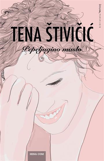 Knjiga Pepeljugino maslo autora Tena Štivičić izdana 2016 kao meki uvez dostupna u Knjižari Znanje.
