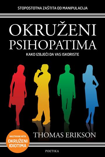 Knjiga Okruženi psihopatima autora Thomas Erikson izdana 2023 kao meki uvez dostupna u Knjižari Znanje.