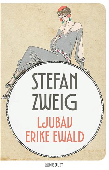Knjiga Ljubav Erike Ewald autora Stefan Zweig izdana 2025 kao tvrdi uvez dostupna u Knjižari Znanje.