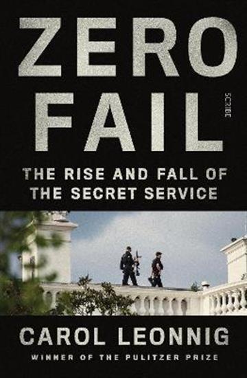 Knjiga Zero Fail autora Carol Leonnig izdana 2021 kao meki uvez dostupna u Knjižari Znanje.
