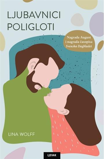 Knjiga Ljubavnici poligloti autora Lina Wolff izdana 2020 kao tvrdi uvez dostupna u Knjižari Znanje.