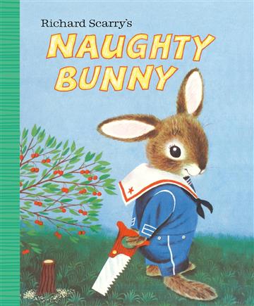 Knjiga Richard Scarry's Naughty Bunny autora Richard Scarry izdana 2022 kao meki uvez dostupna u Knjižari Znanje.