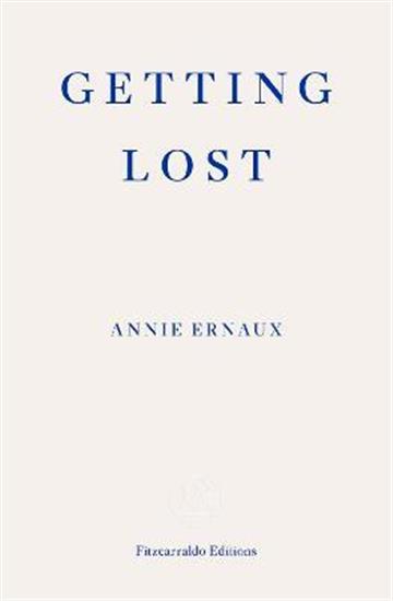 Knjiga Getting Lost autora Annie Ernaux izdana 2022 kao meki uvez dostupna u Knjižari Znanje.