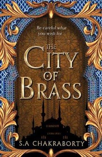 Knjiga City of Brass autora S. A. Chakraborty izdana 2018 kao meki uvez dostupna u Knjižari Znanje.