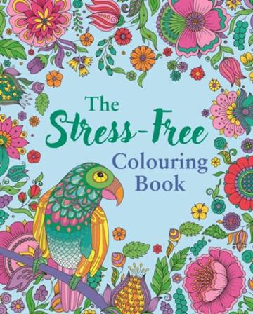 Knjiga Stress-Free Colouring Book autora Tansy Willow izdana 2026 kao meki uvez dostupna u Knjižari Znanje.
