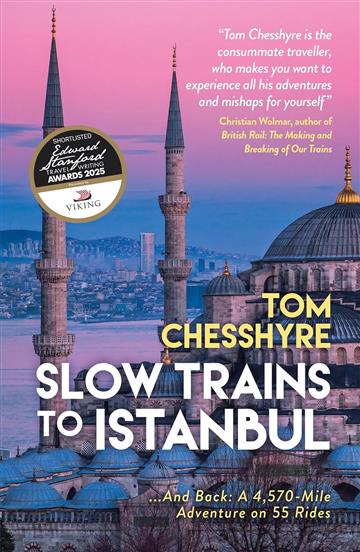 Knjiga Slow Trains to Istanbul autora Tom Chesshyre izdana 2025 kao meki uvez dostupna u Knjižari Znanje.