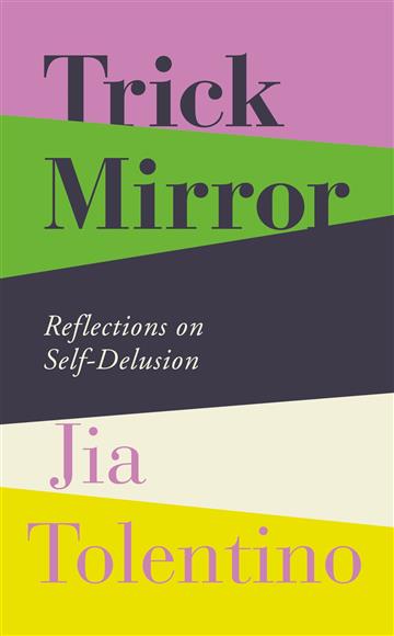 Knjiga Trick Mirror autora Jia Tolentino izdana 2020 kao meki uvez dostupna u Knjižari Znanje.