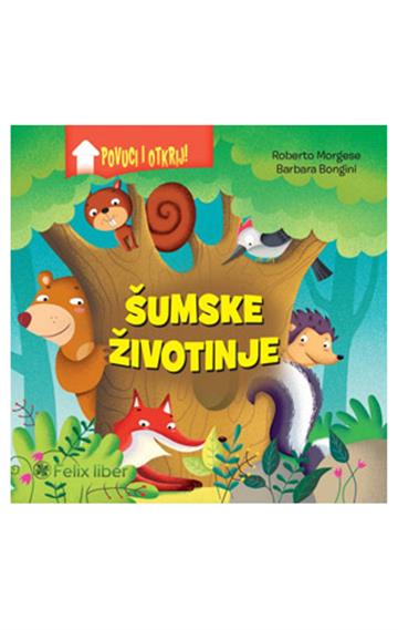 Knjiga Povuci i otkrij - Šumske životinje autora Grupa autora izdana 2025 kao tvrdi uvez dostupna u Knjižari Znanje.
